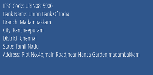 Union Bank Of India Madambakkam Branch, Branch Code 815900 & IFSC Code UBIN0815900