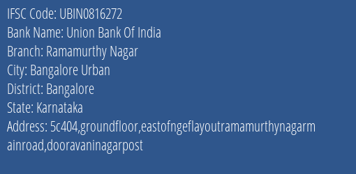 Union Bank Of India Ramamurthy Nagar Branch Bangalore IFSC Code UBIN0816272