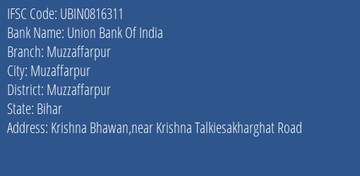 Union Bank Of India Muzzaffarpur Branch Muzzaffarpur IFSC Code UBIN0816311