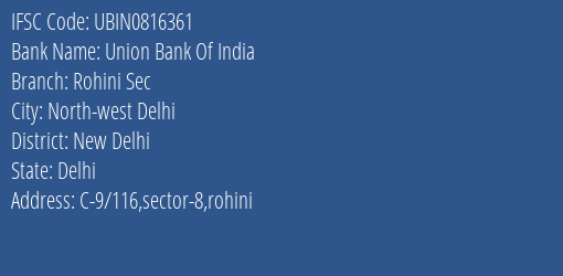 Union Bank Of India Rohini Sec Branch, Branch Code 816361 & IFSC Code UBIN0816361