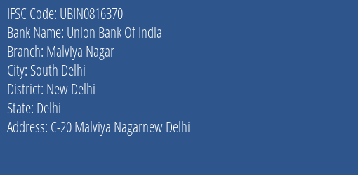 Union Bank Of India Malviya Nagar Branch, Branch Code 816370 & IFSC Code UBIN0816370