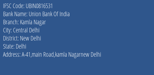 Union Bank Of India Kamla Nagar Branch New Delhi IFSC Code UBIN0816531