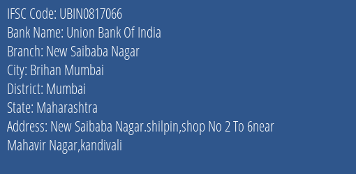 Union Bank Of India New Saibaba Nagar Branch Mumbai IFSC Code UBIN0817066