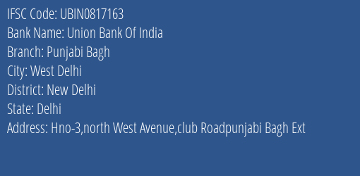Union Bank Of India Punjabi Bagh Branch New Delhi IFSC Code UBIN0817163