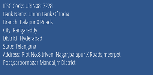 Union Bank Of India Balapur X Roads Branch Hyderabad IFSC Code UBIN0817228