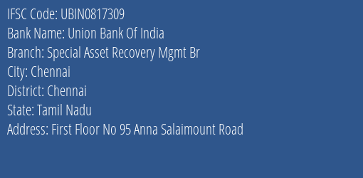 Union Bank Of India Special Asset Recovery Mgmt Br Branch Chennai IFSC Code UBIN0817309