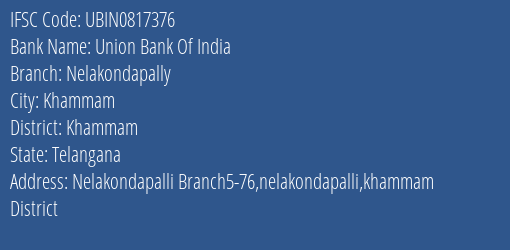 Union Bank Of India Nelakondapally Branch, Branch Code 817376 & IFSC Code UBIN0817376