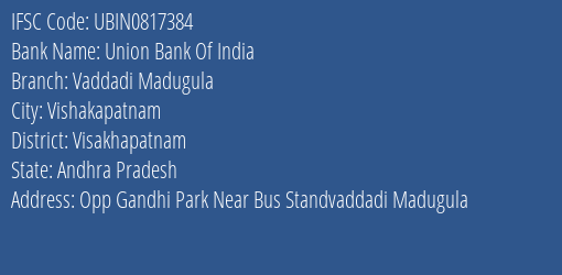 Union Bank Of India Vaddadi Madugula Branch Visakhapatnam IFSC Code UBIN0817384
