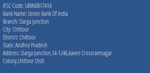 Union Bank Of India Darga Junction Branch Chittoor IFSC Code UBIN0817414