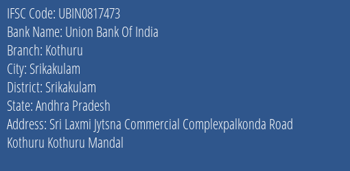 Union Bank Of India Kothuru Branch, Branch Code 817473 & IFSC Code UBIN0817473