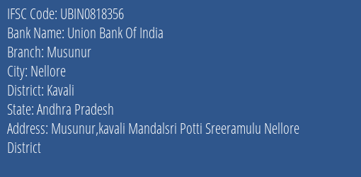 Union Bank Of India Musunur Branch Kavali IFSC Code UBIN0818356