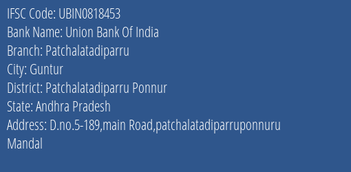 Union Bank Of India Patchalatadiparru Branch, Branch Code 818453 & IFSC Code Ubin0818453