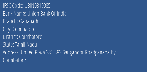 Union Bank Of India Ganapathi Branch, Branch Code 819085 & IFSC Code UBIN0819085