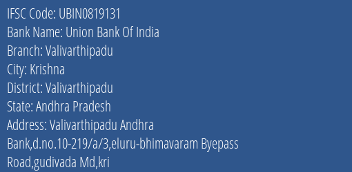 Union Bank Of India Valivarthipadu Branch Valivarthipadu IFSC Code UBIN0819131