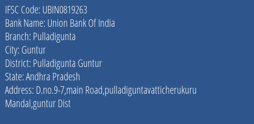 Union Bank Of India Pulladigunta Branch, Branch Code 819263 & IFSC Code UBIN0819263