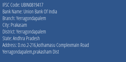 Union Bank Of India Yerragondapalem Branch Yerragondapalem IFSC Code UBIN0819417