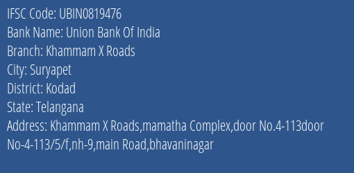 Union Bank Of India Khammam X Roads Branch Kodad IFSC Code UBIN0819476