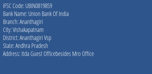 Union Bank Of India Ananthagiri Branch Ananthagiri Vsp IFSC Code UBIN0819859