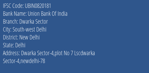 Union Bank Of India Dwarka Sector Branch, Branch Code 820181 & IFSC Code UBIN0820181