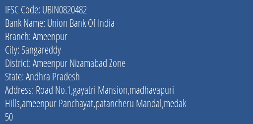 Union Bank Of India Ameenpur Branch Ameenpur Nizamabad Zone IFSC Code UBIN0820482