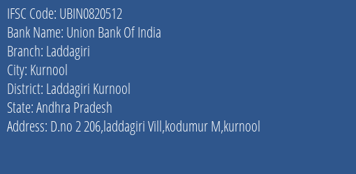 Union Bank Of India Laddagiri Branch Laddagiri Kurnool IFSC Code UBIN0820512