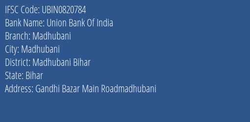 Union Bank Of India Madhubani Branch Madhubani Bihar IFSC Code UBIN0820784