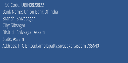 Union Bank Of India Shivasagar Branch, Branch Code 820822 & IFSC Code UBIN0820822