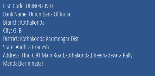 Union Bank Of India Kothakonda Branch Kothakonda Karimnagar Dist IFSC Code UBIN0820903