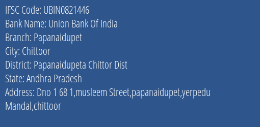 Union Bank Of India Papanaidupet Branch Papanaidupeta Chittor Dist IFSC Code UBIN0821446