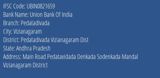Union Bank Of India Pedatadivada Branch Pedatadivada Vizianagaram Dist IFSC Code UBIN0821659