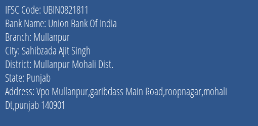 Union Bank Of India Mullanpur Branch Mullanpur Mohali Dist. IFSC Code UBIN0821811