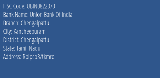 Union Bank Of India Chengalpattu Branch Chengalpattu IFSC Code UBIN0822370