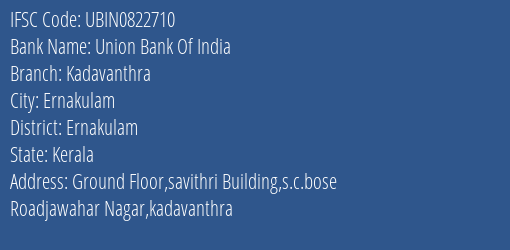 Union Bank Of India Kadavanthra Branch, Branch Code 822710 & IFSC Code UBIN0822710