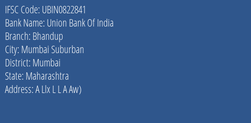 Union Bank Of India Bhandup Branch Mumbai IFSC Code UBIN0822841