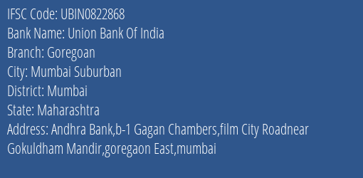 Union Bank Of India Goregoan Branch Mumbai IFSC Code UBIN0822868