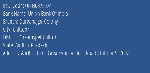 Union Bank Of India Durganagar Colony Branch Greamspet Chittor IFSC Code UBIN0823074