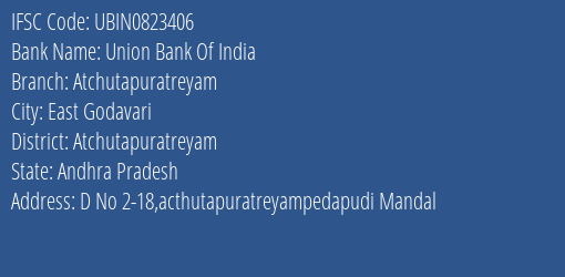 Union Bank Of India Atchutapuratreyam Branch Atchutapuratreyam IFSC Code UBIN0823406