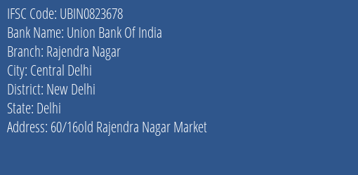 Union Bank Of India Rajendra Nagar Branch New Delhi IFSC Code UBIN0823678