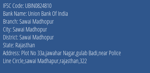 Union Bank Of India Sawai Madhopur Branch, Branch Code 824810 & IFSC Code UBIN0824810