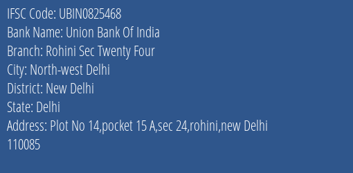 Union Bank Of India Rohini Sec Twenty Four Branch, Branch Code 825468 & IFSC Code Ubin0825468
