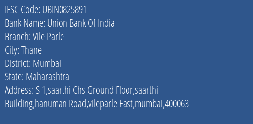 Union Bank Of India Vile Parle Branch Mumbai IFSC Code UBIN0825891