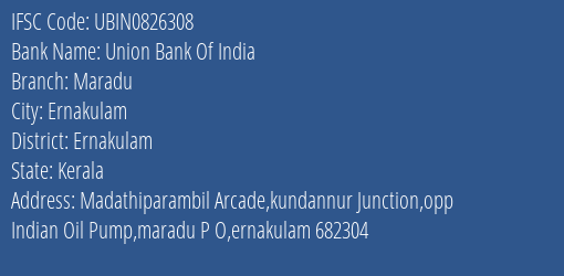 Union Bank Of India Maradu Branch, Branch Code 826308 & IFSC Code UBIN0826308