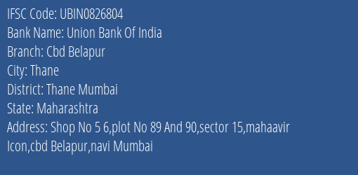 Union Bank Of India Cbd Belapur Branch Thane Mumbai IFSC Code UBIN0826804