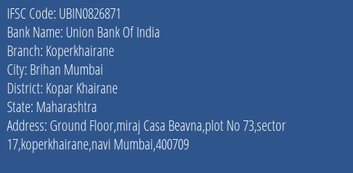 Union Bank Of India Koperkhairane Branch Kopar Khairane IFSC Code UBIN0826871