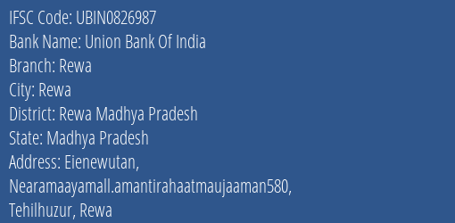 Union Bank Of India Rewa Branch, Branch Code 826987 & IFSC Code UBIN0826987
