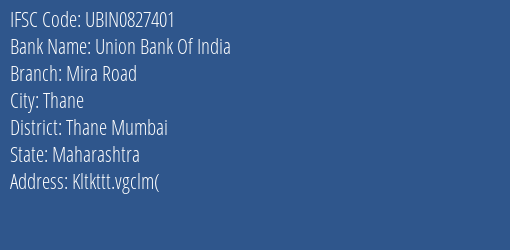 Union Bank Of India Mira Road Branch Thane Mumbai IFSC Code UBIN0827401