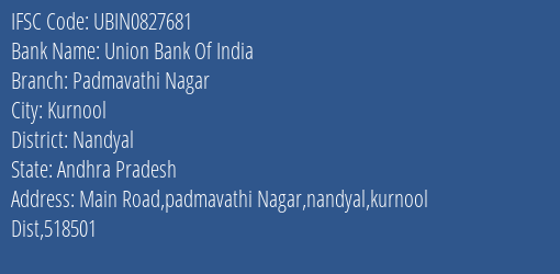 Union Bank Of India Padmavathi Nagar Branch Nandyal IFSC Code UBIN0827681