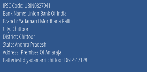 Union Bank Of India Yadamarri Mordhana Palli Branch Chittoor IFSC Code UBIN0827941
