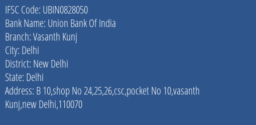 Union Bank Of India Vasanth Kunj Branch, Branch Code 828050 & IFSC Code UBIN0828050