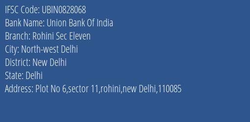 Union Bank Of India Rohini Sec Eleven Branch, Branch Code 828068 & IFSC Code UBIN0828068